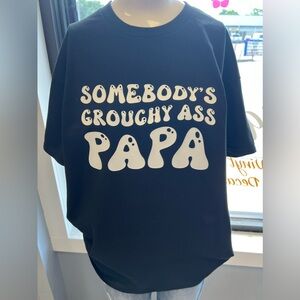 Brand new unisex, Gilden T-shirt, somebody’s grumpy ass papa